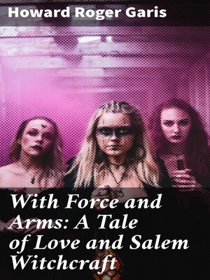 cover image of With Force and Arms